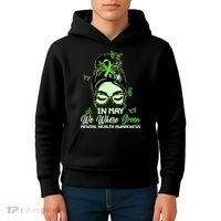 In May We Where Green Mental Health Awareness Kids Hoodie thumb 4