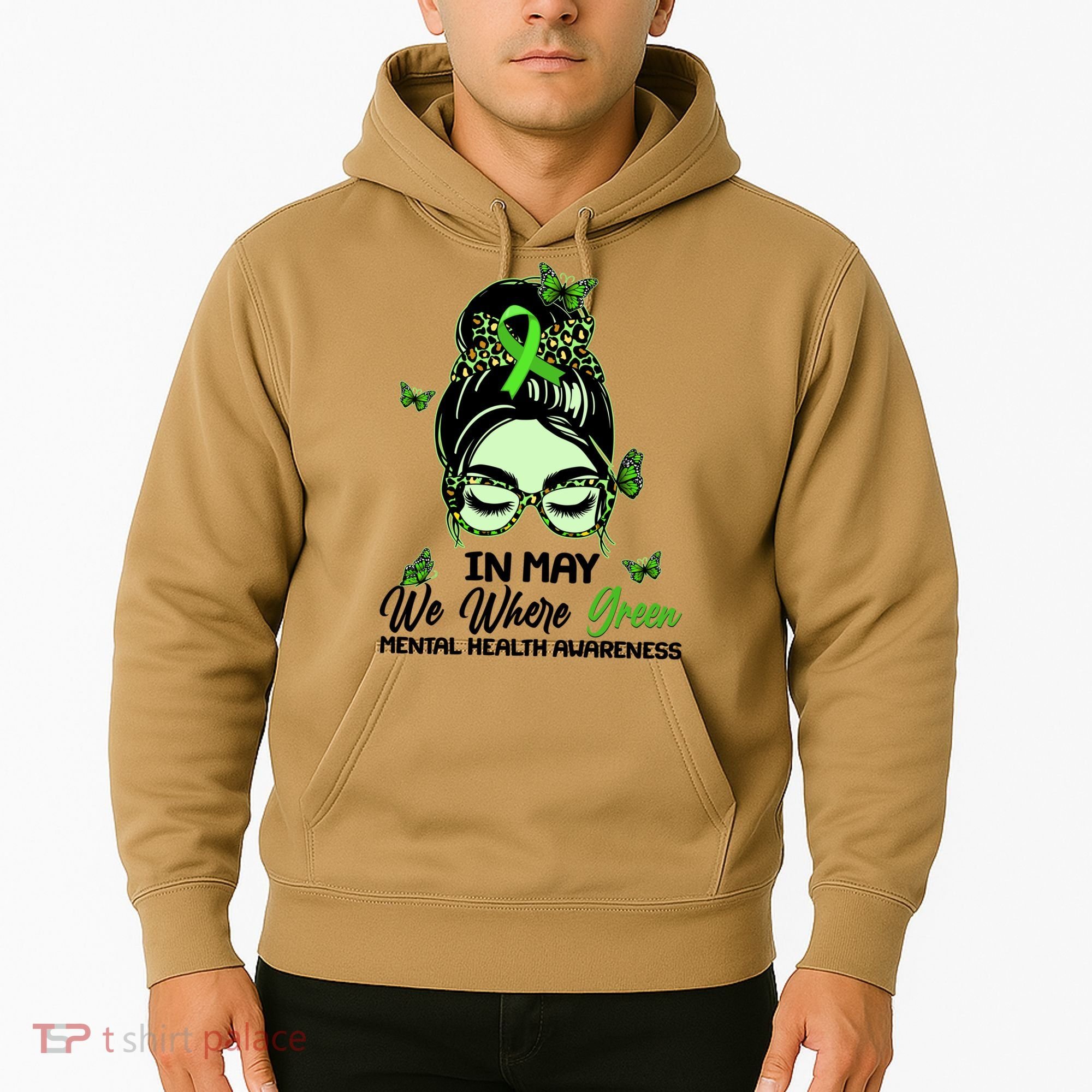 In May We Where Green Mental Health Awareness Hoodie