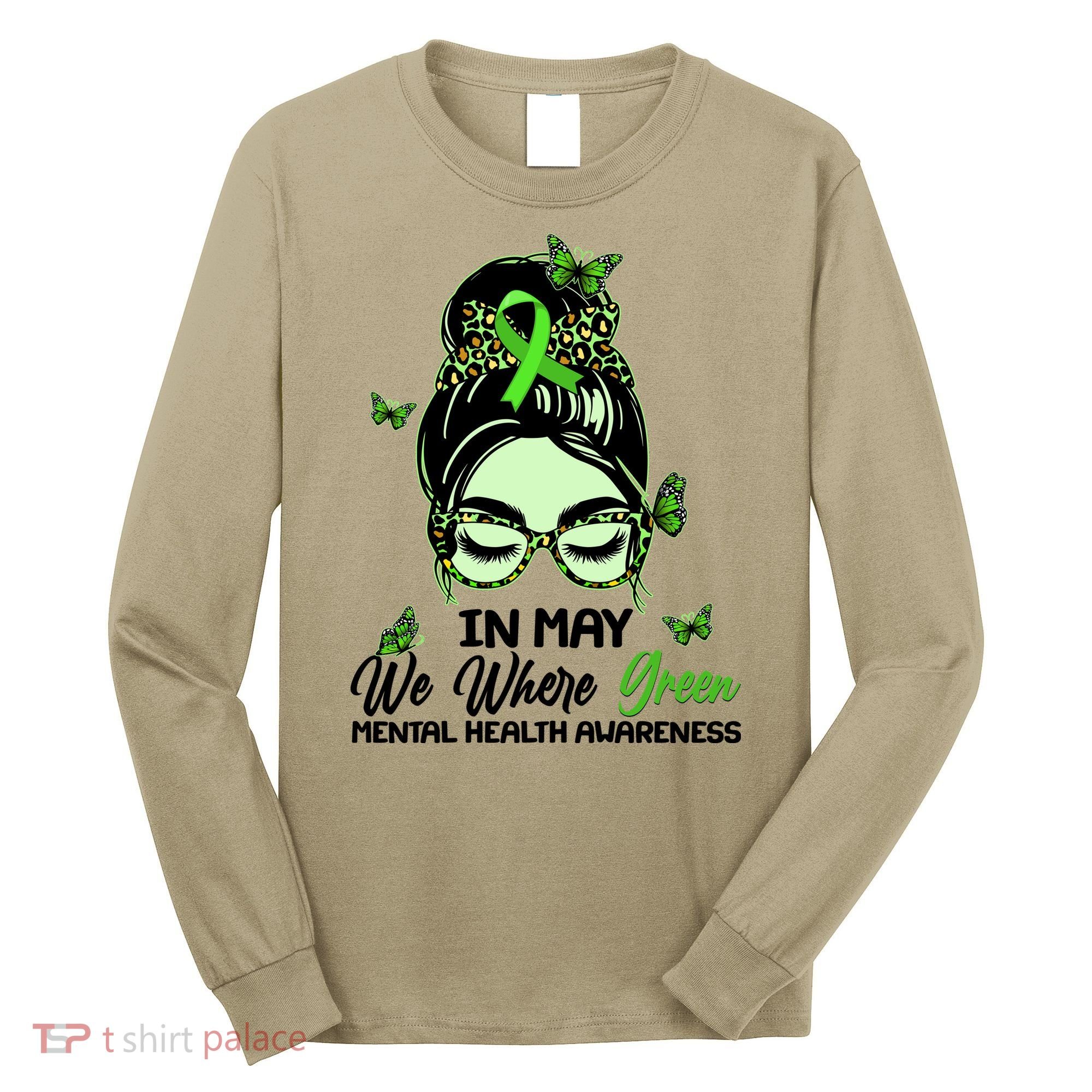 In May We Where Green Mental Health Awareness Long Sleeve Shirt