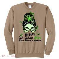 In May We Where Green Mental Health Awareness Sweatshirt thumb 0