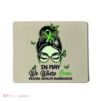 In May We Where Green Mental Health Awareness Mousepad thumb 0