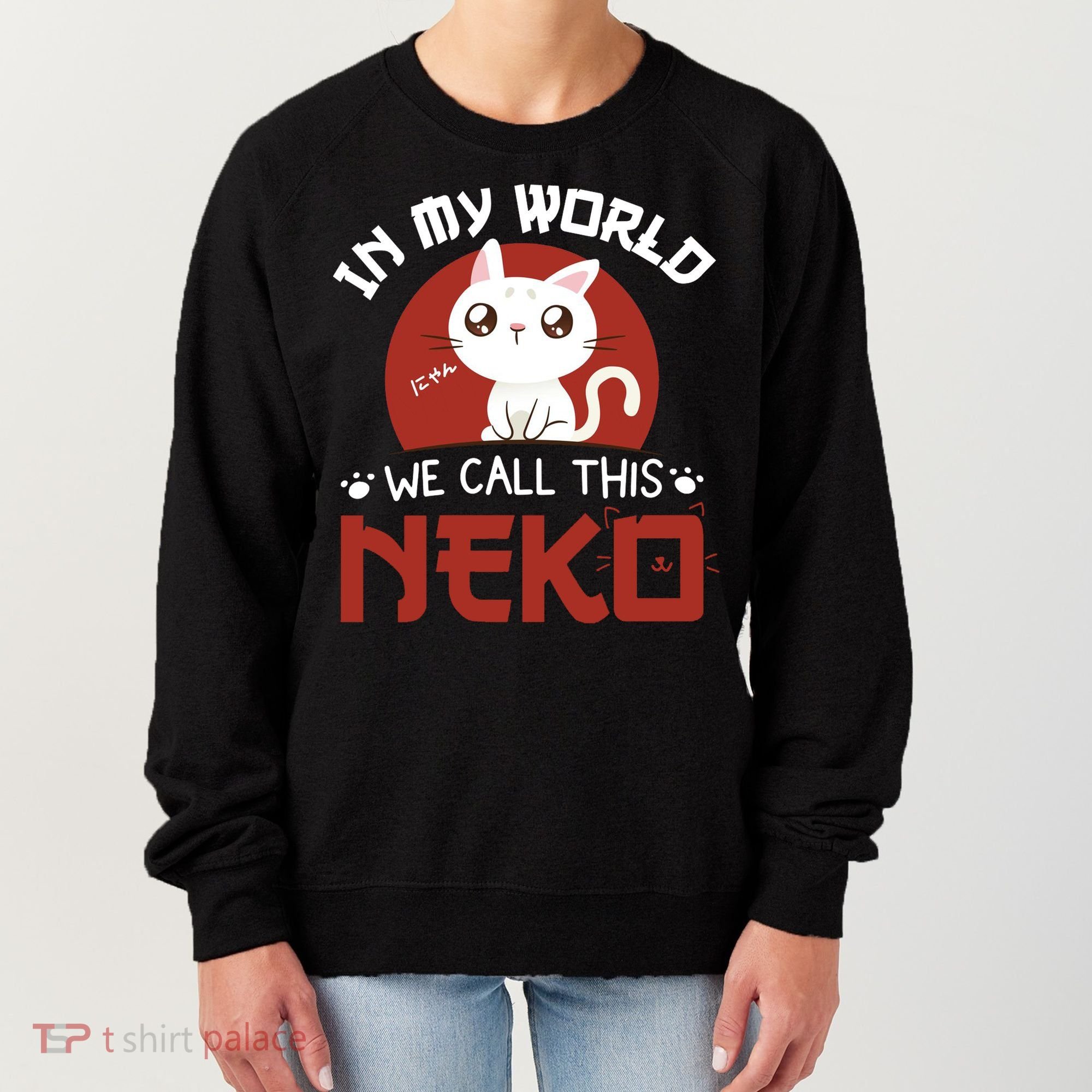 In My World We Call This Neko Women's Sweatshirt