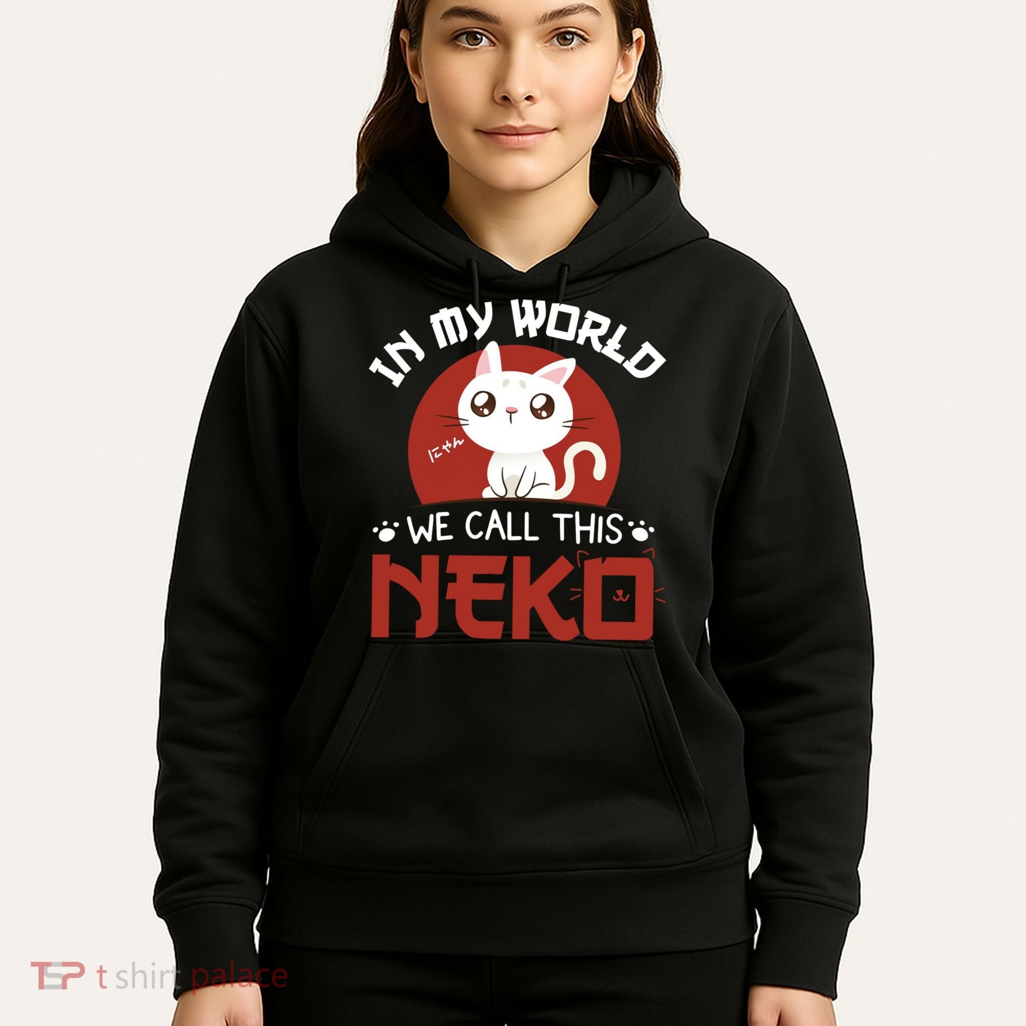 In My World We Call This Neko Hoodie