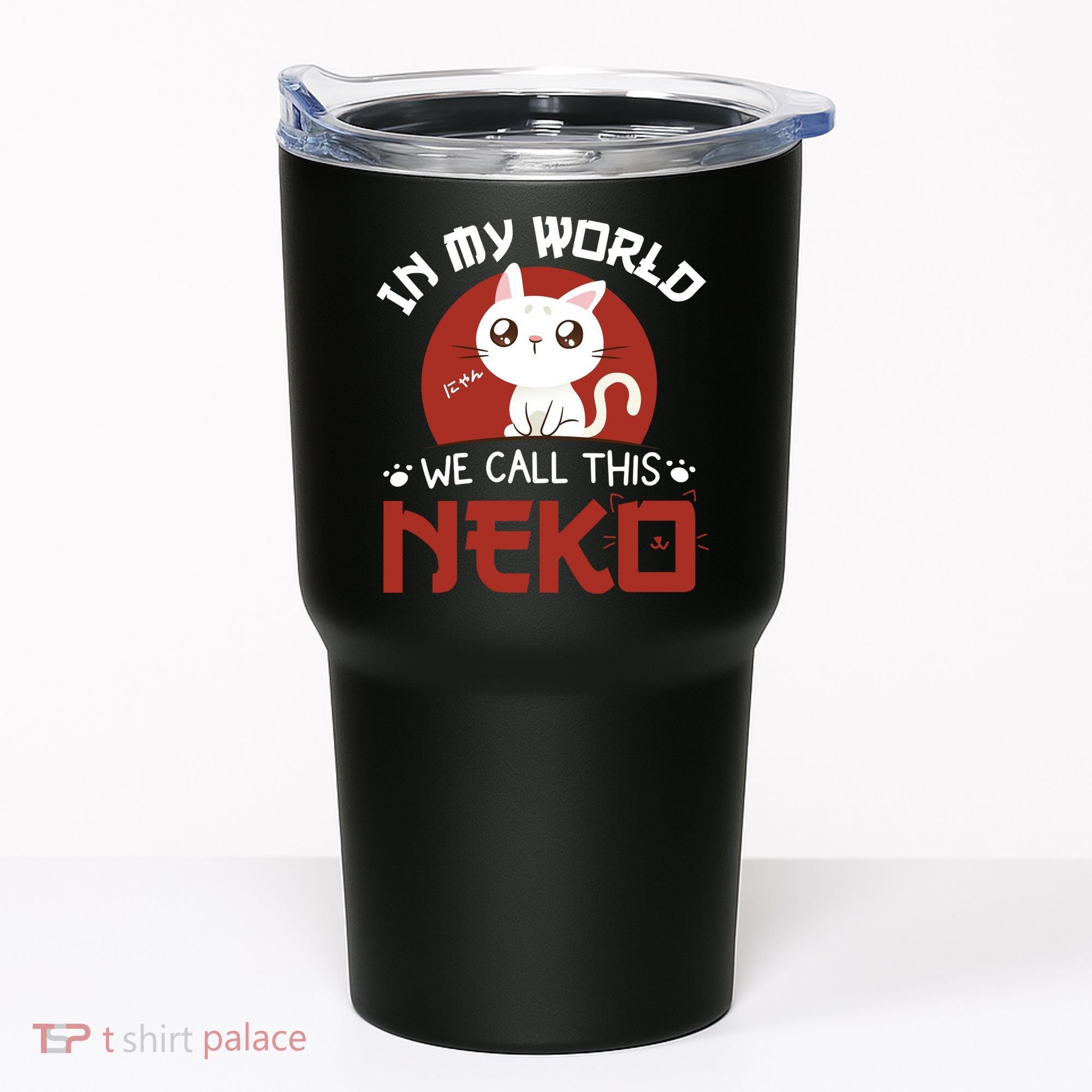 In My World We Call This Neko Tumbler