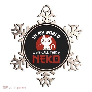 In My World We Call This Neko Ornament