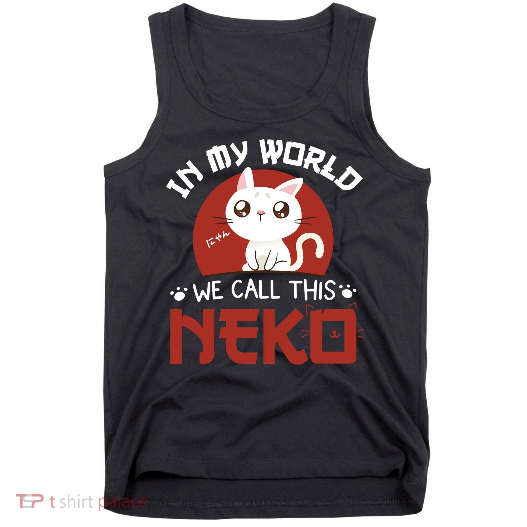 In My World We Call This Neko Tank Top