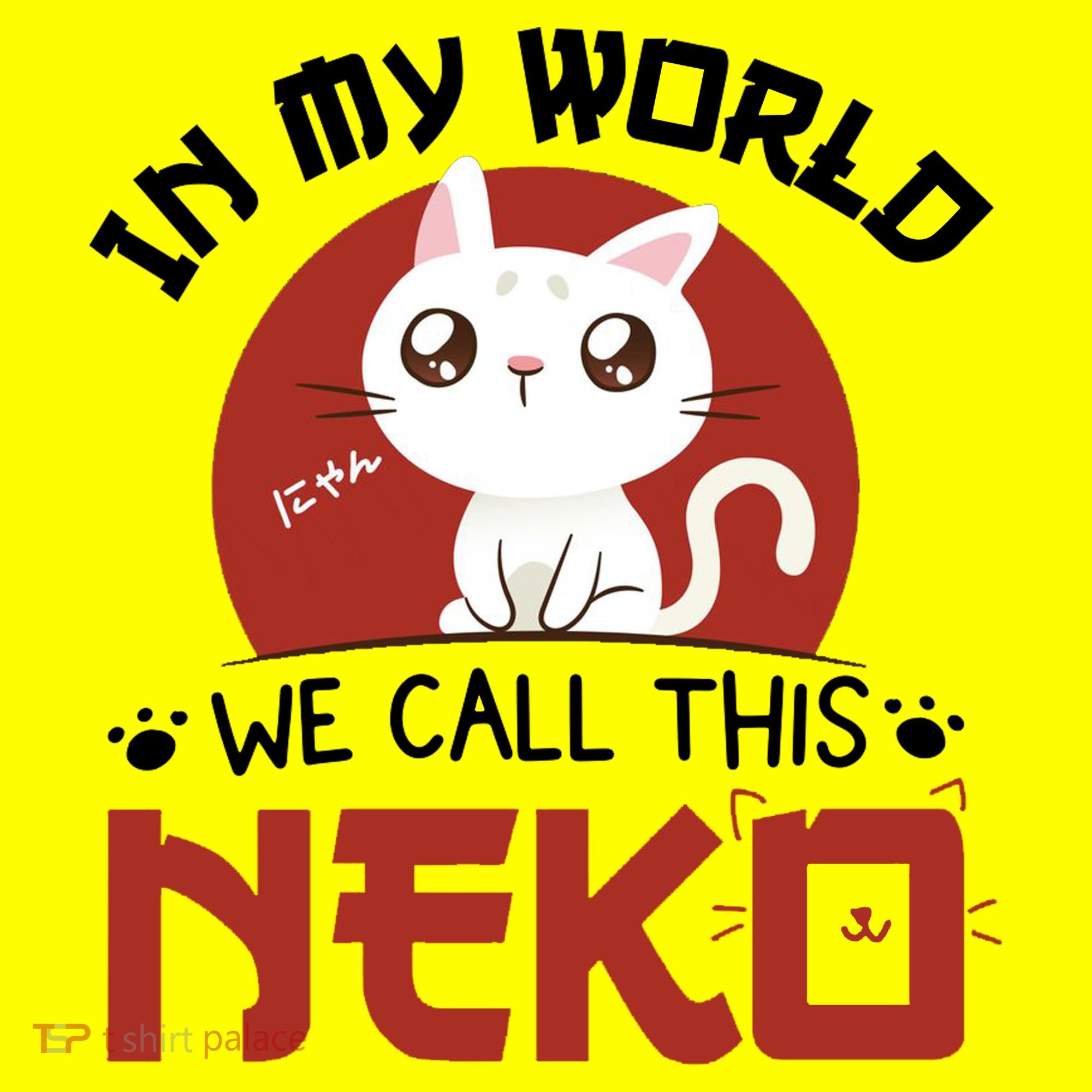 In My World We Call This Neko Long Sleeve Shirt