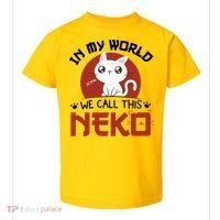 In My World We Call This Neko Toddler T-Shirt thumb 0