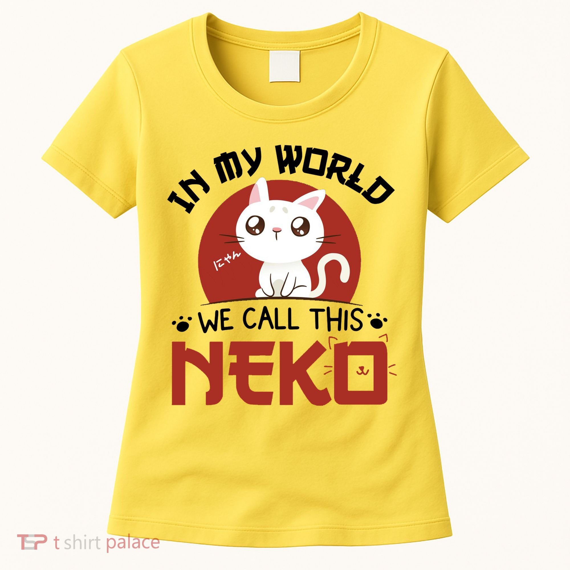In My World We Call This Neko Women's T-Shirt