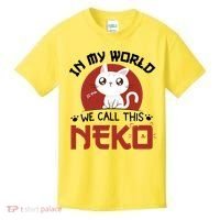 In My World We Call This Neko Kids T-Shirt thumb 0