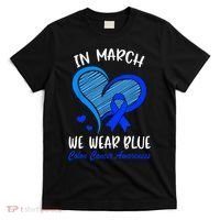 In March We Wear Blue Colon Cancer Awareness Month Heart T-Shirt thumb 0