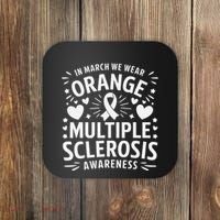 In March We Wear Orange For Multiple Sclerosis Awareness Gift Coaster thumb 0