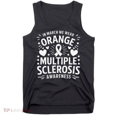 In March We Wear Orange For Multiple Sclerosis Awareness Gift Tank Top