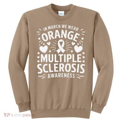 In March We Wear Orange For Multiple Sclerosis Awareness Gift Sweatshirt