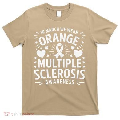 In March We Wear Orange For Multiple Sclerosis Awareness Gift T-Shirt