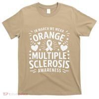 In March We Wear Orange For Multiple Sclerosis Awareness Gift T-Shirt thumb 0