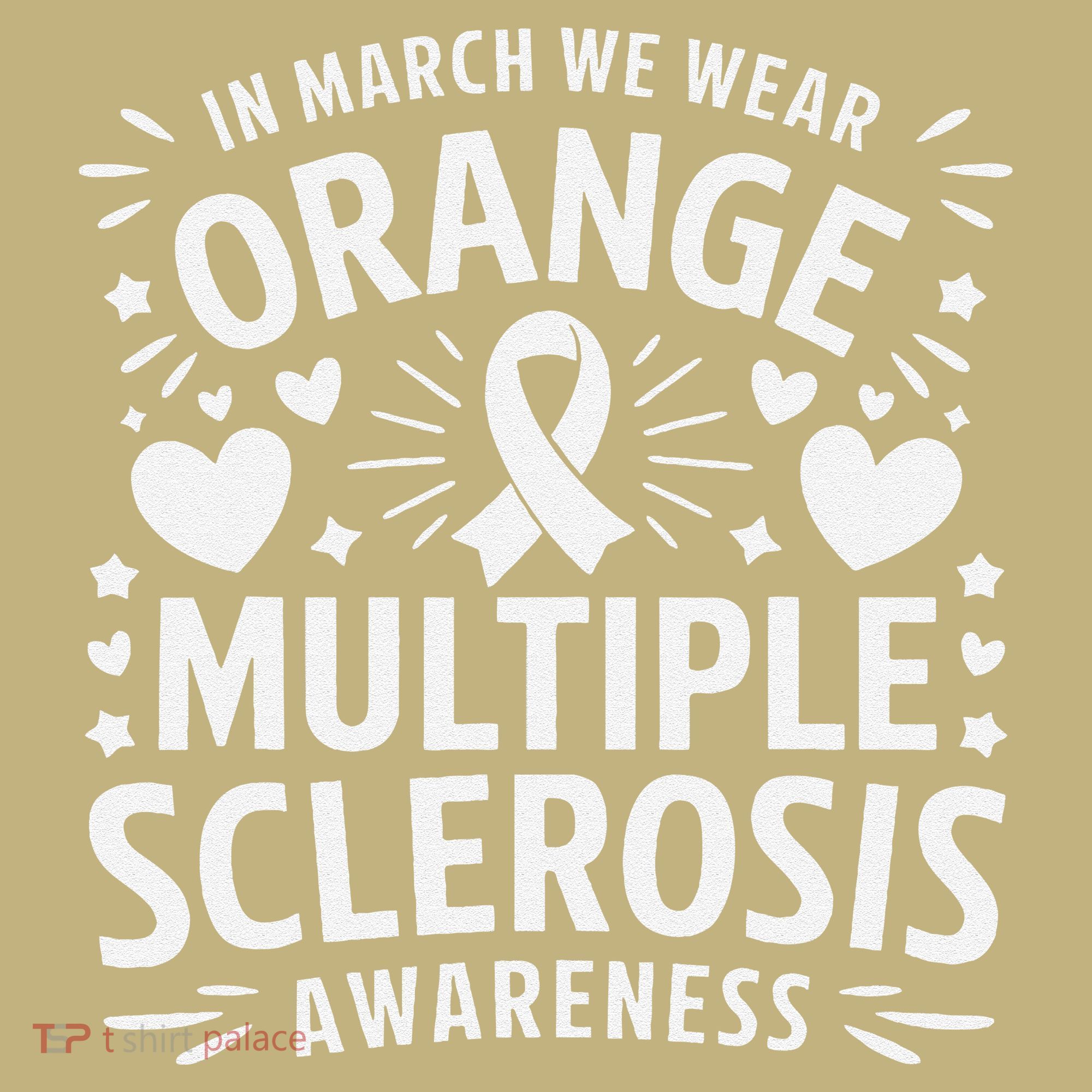 In March We Wear Orange For Multiple Sclerosis Awareness Gift T-Shirt