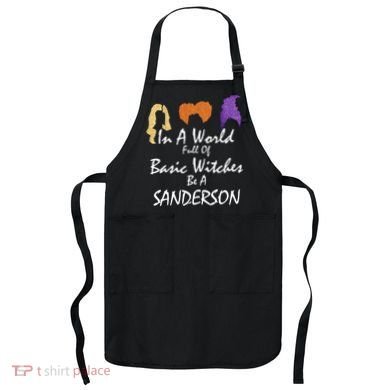 In A World Full Of Basic Witches Be A Sanderson Apron