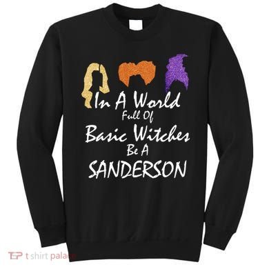 In A World Full Of Basic Witches Be A Sanderson Sweatshirt