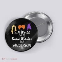 In A World Full Of Basic Witches Be A Sanderson Button thumb 0