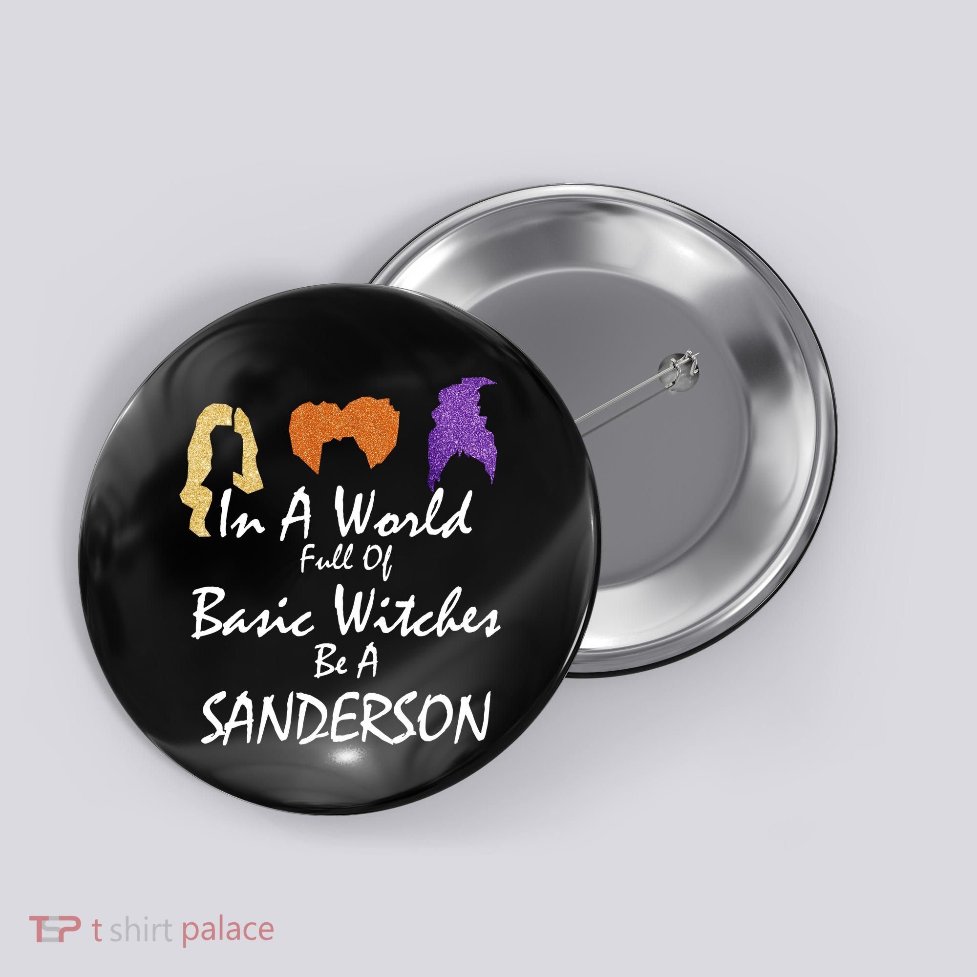 In A World Full Of Basic Witches Be A Sanderson Button