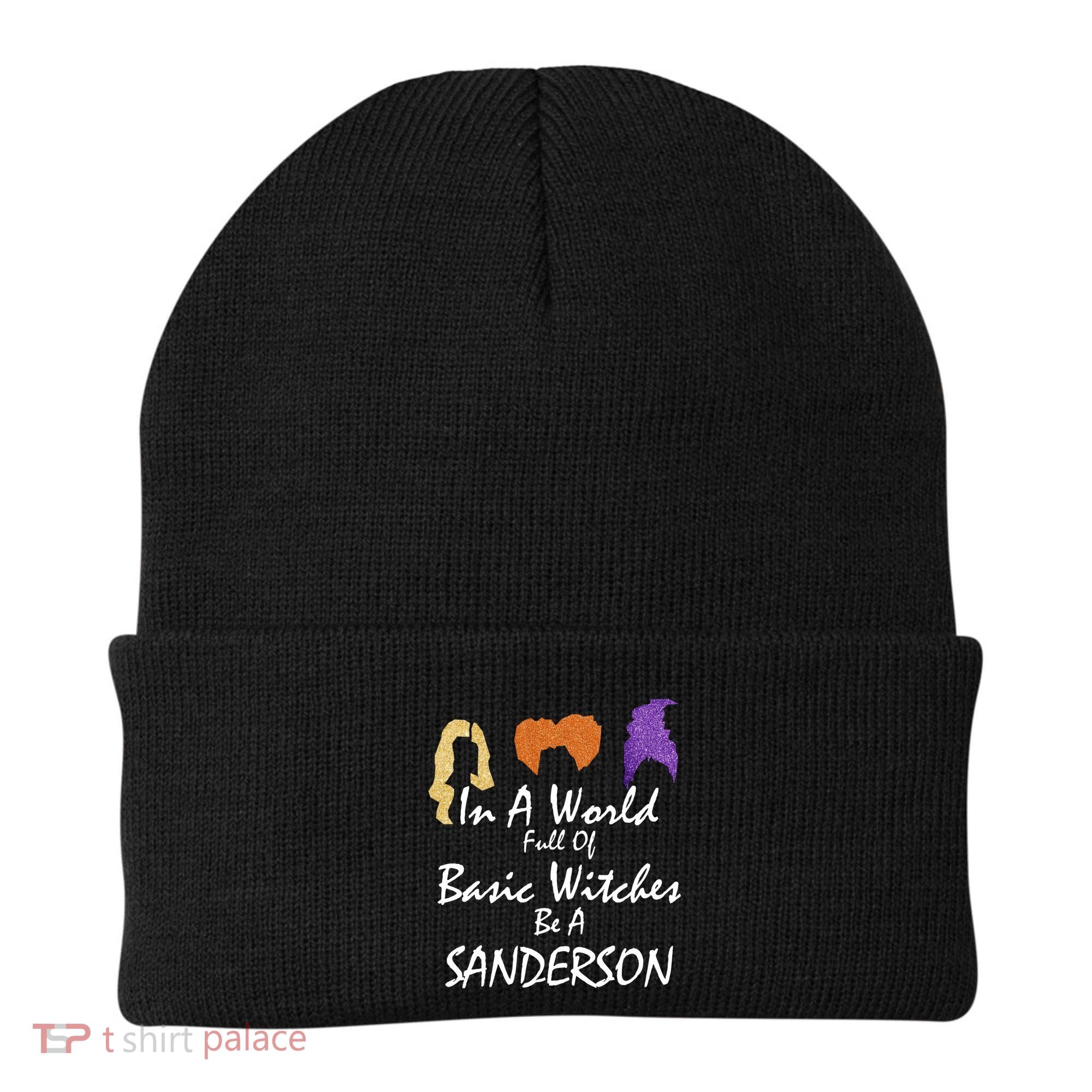 In A World Full Of Basic Witches Be A Sanderson Beanie