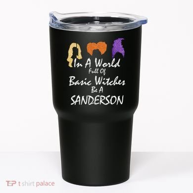 In A World Full Of Basic Witches Be A Sanderson Tumbler