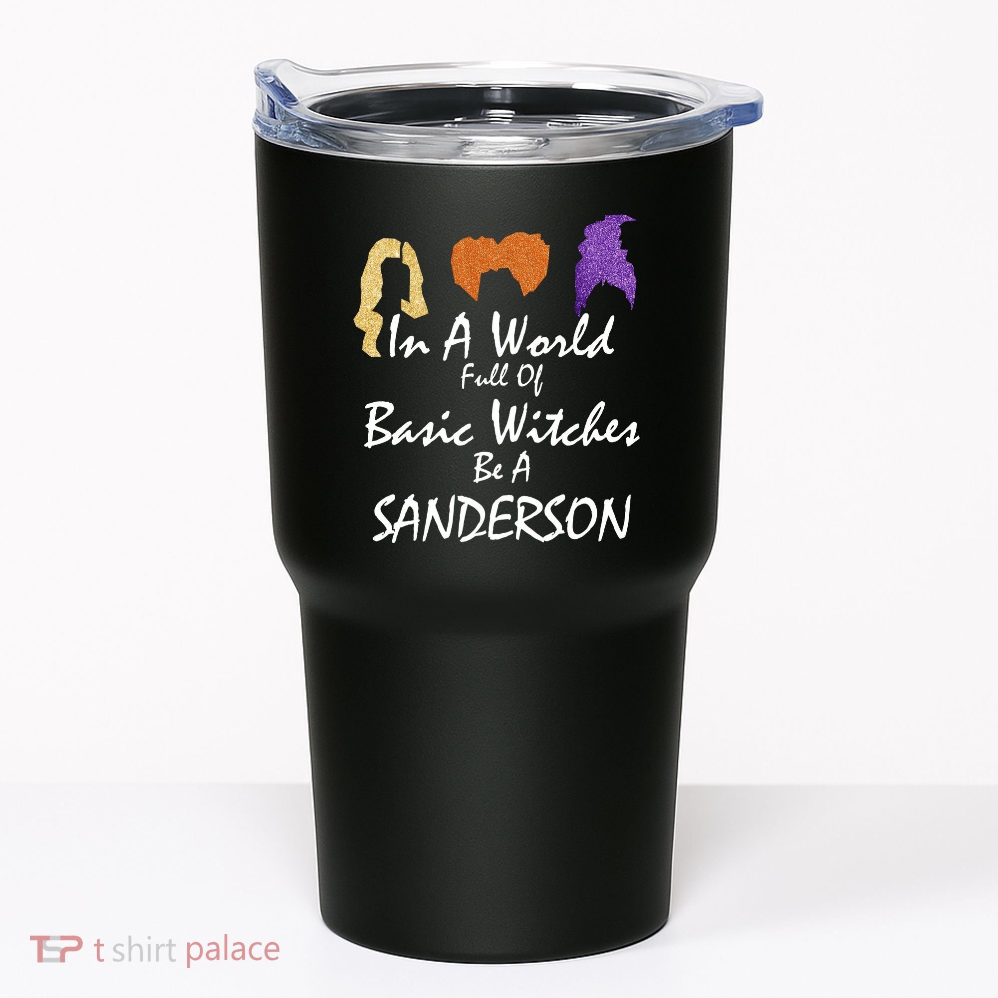 In A World Full Of Basic Witches Be A Sanderson Tumbler