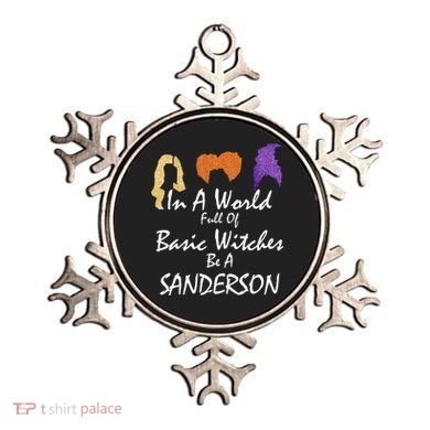 In A World Full Of Basic Witches Be A Sanderson Ornament