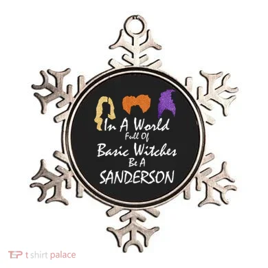 In A World Full Of Basic Witches Be A Sanderson Ornament