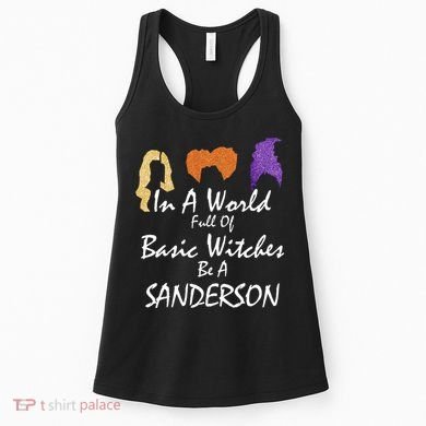 In A World Full Of Basic Witches Be A Sanderson Women's Tank Top