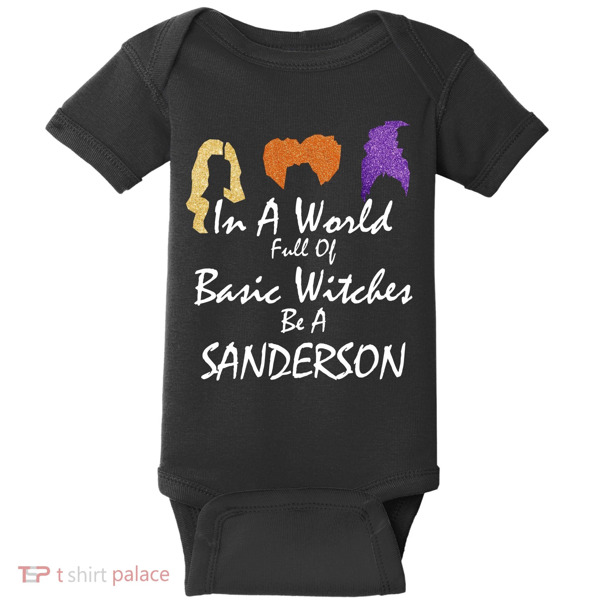 In A World Full Of Basic Witches Be A Sanderson Baby Bodysuit