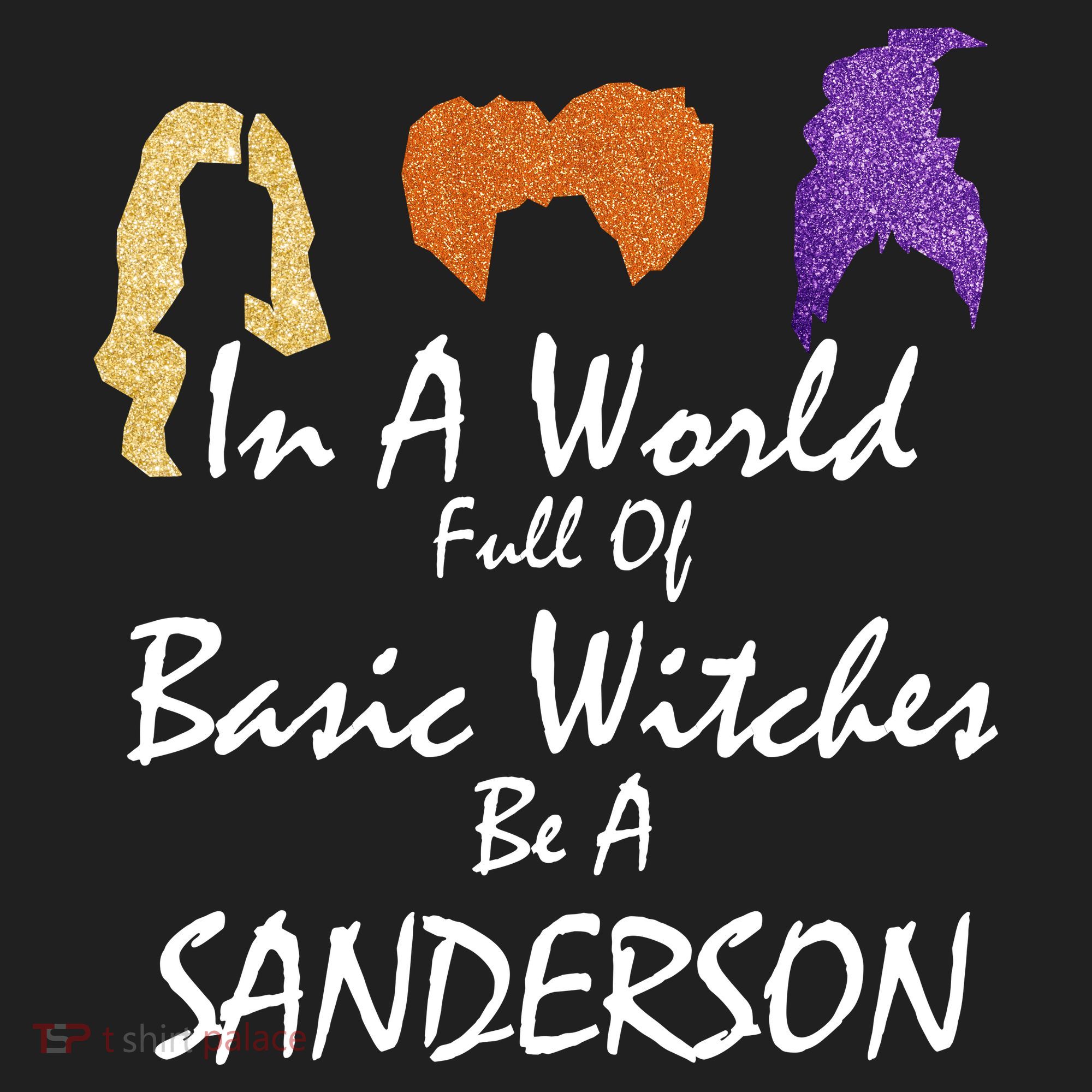In A World Full Of Basic Witches Be A Sanderson Hat