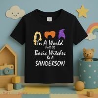 In A World Full Of Basic Witches Be A Sanderson Toddler T-Shirt thumb 3