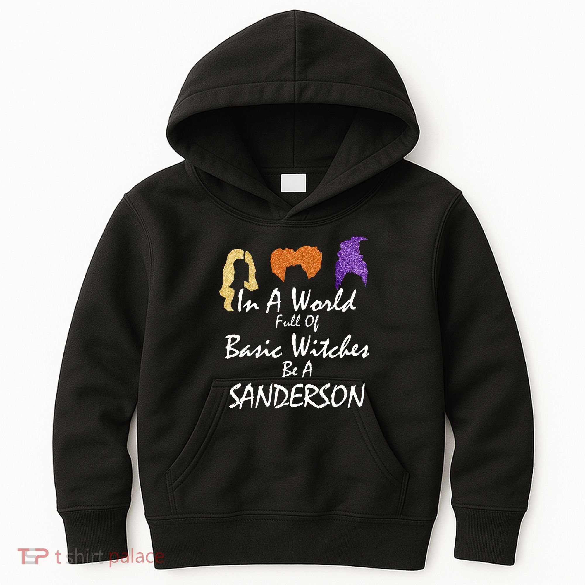 In A World Full Of Basic Witches Be A Sanderson Kids Hoodie