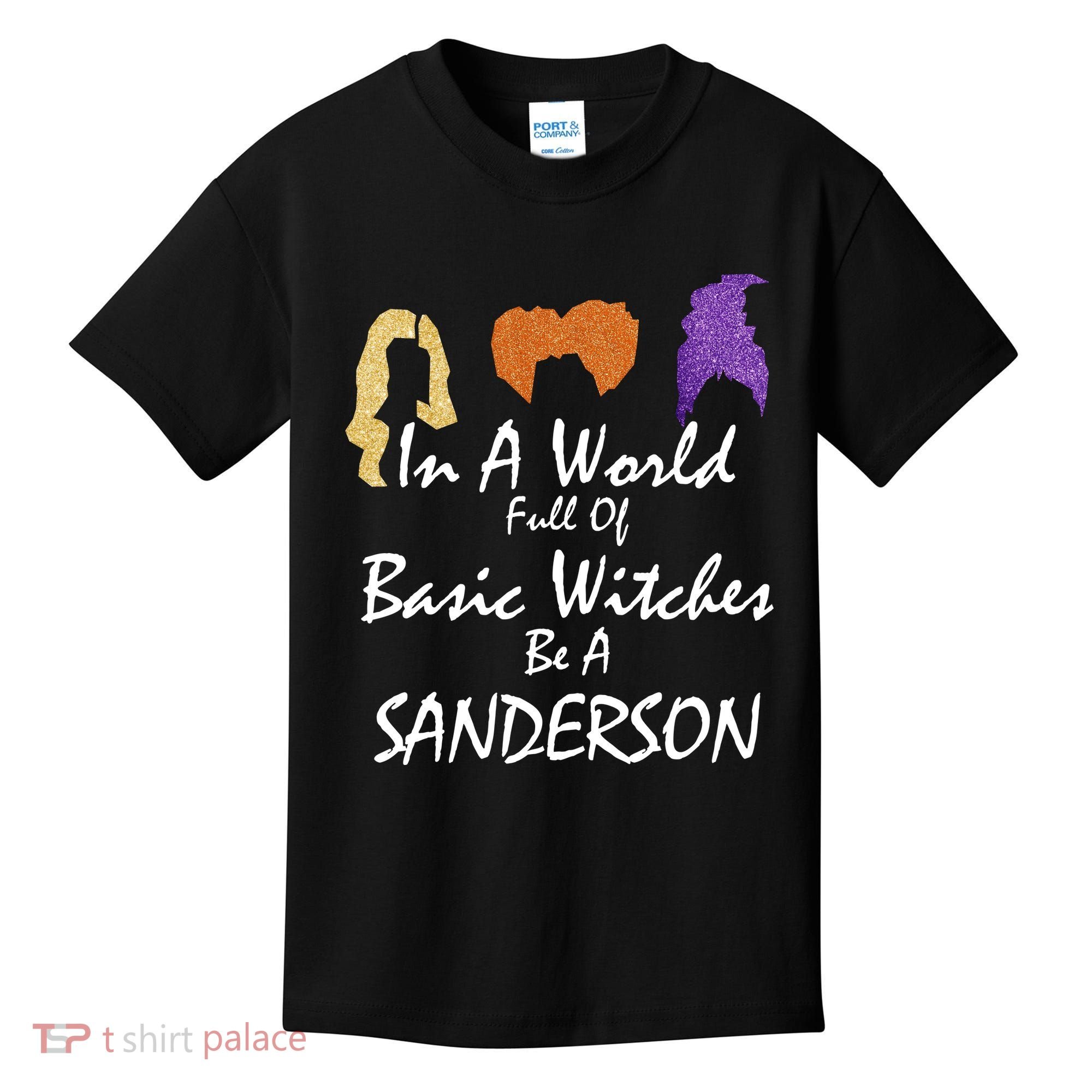 In A World Full Of Basic Witches Be A Sanderson Kids T-Shirt