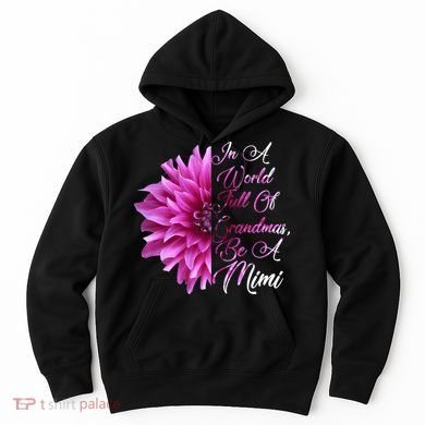In A World Full of Grandmas Be A Mimi Hoodie
