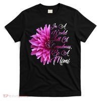 In A World Full of Grandmas Be A Mimi T-Shirt thumb 0