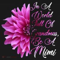 In A World Full of Grandmas Be A Mimi T-Shirt thumb 7