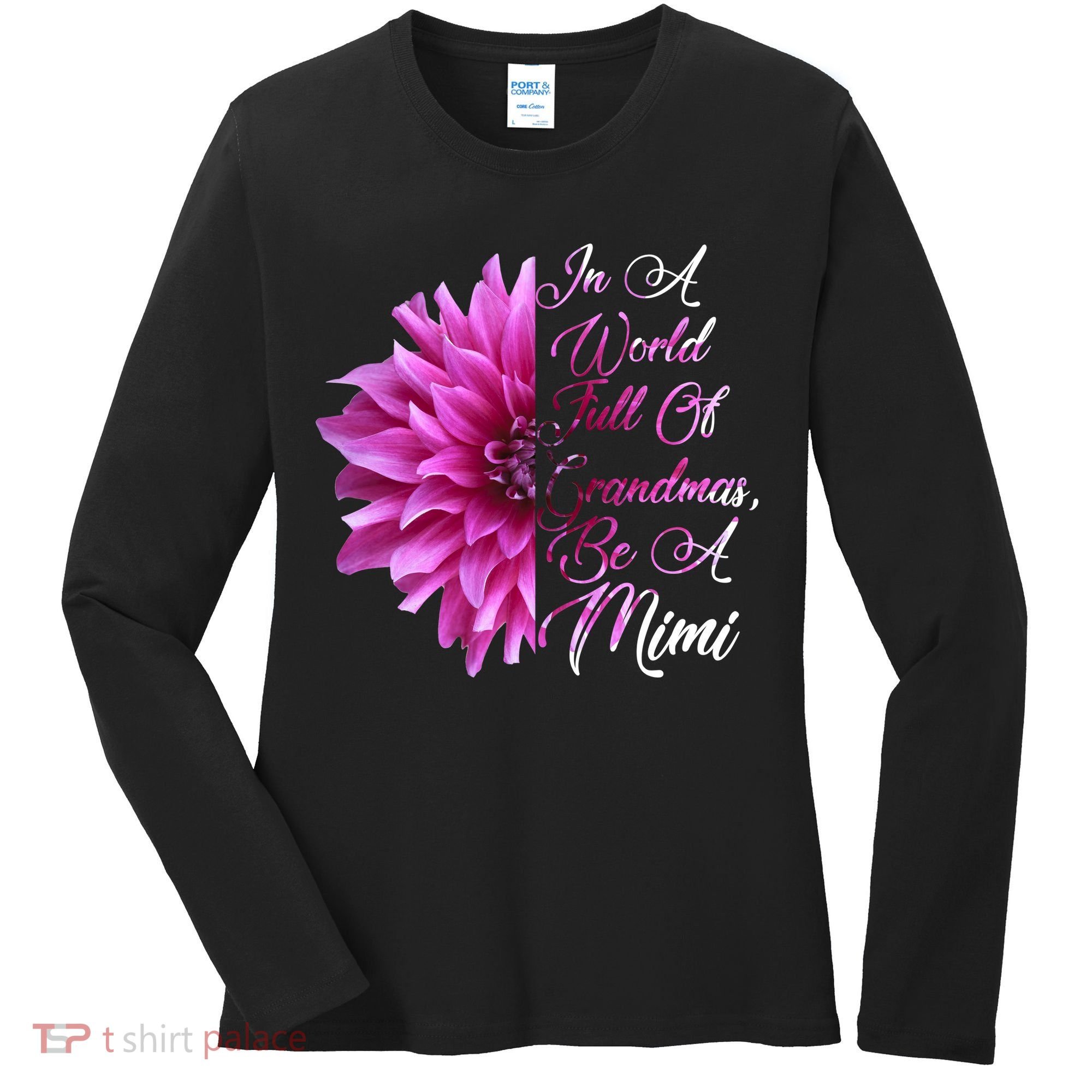 In A World Full of Grandmas Be A Mimi Women's Long Sleeve Shirt