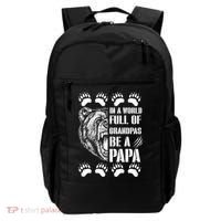 In A World Full Of Grandpas Be A Papa Bear Backpack thumb 0
