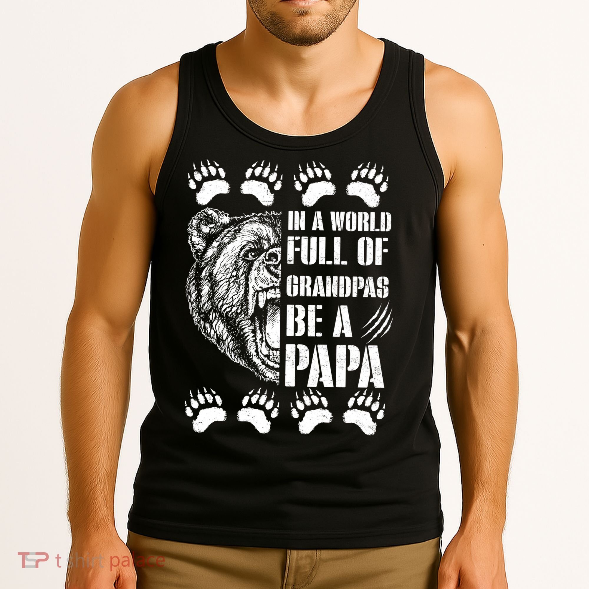 In A World Full Of Grandpas Be A Papa Bear Tank Top