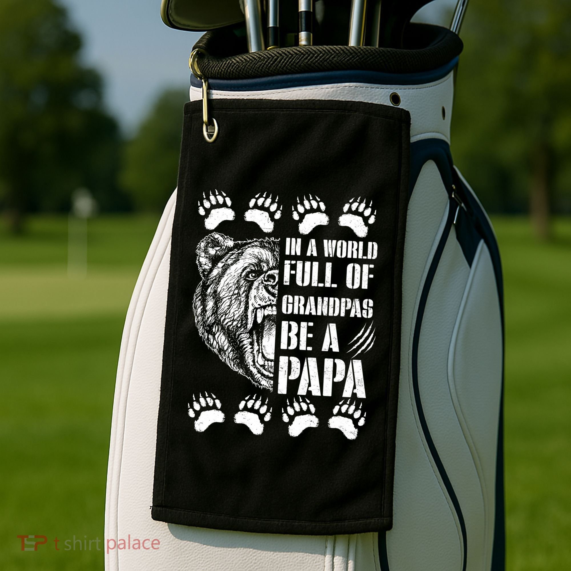 In A World Full Of Grandpas Be A Papa Bear Golf Towel