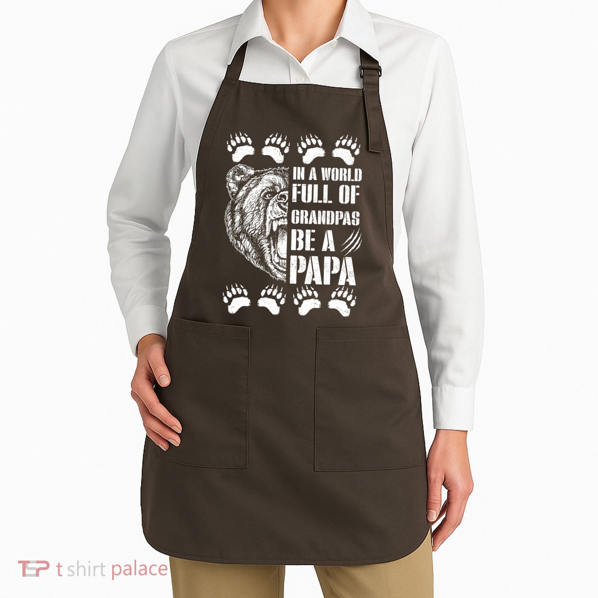 In A World Full Of Grandpas Be A Papa Bear Apron