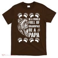 In A World Full Of Grandpas Be A Papa Bear T-Shirt thumb 0