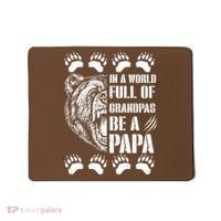 In A World Full Of Grandpas Be A Papa Bear Mousepad thumb 0