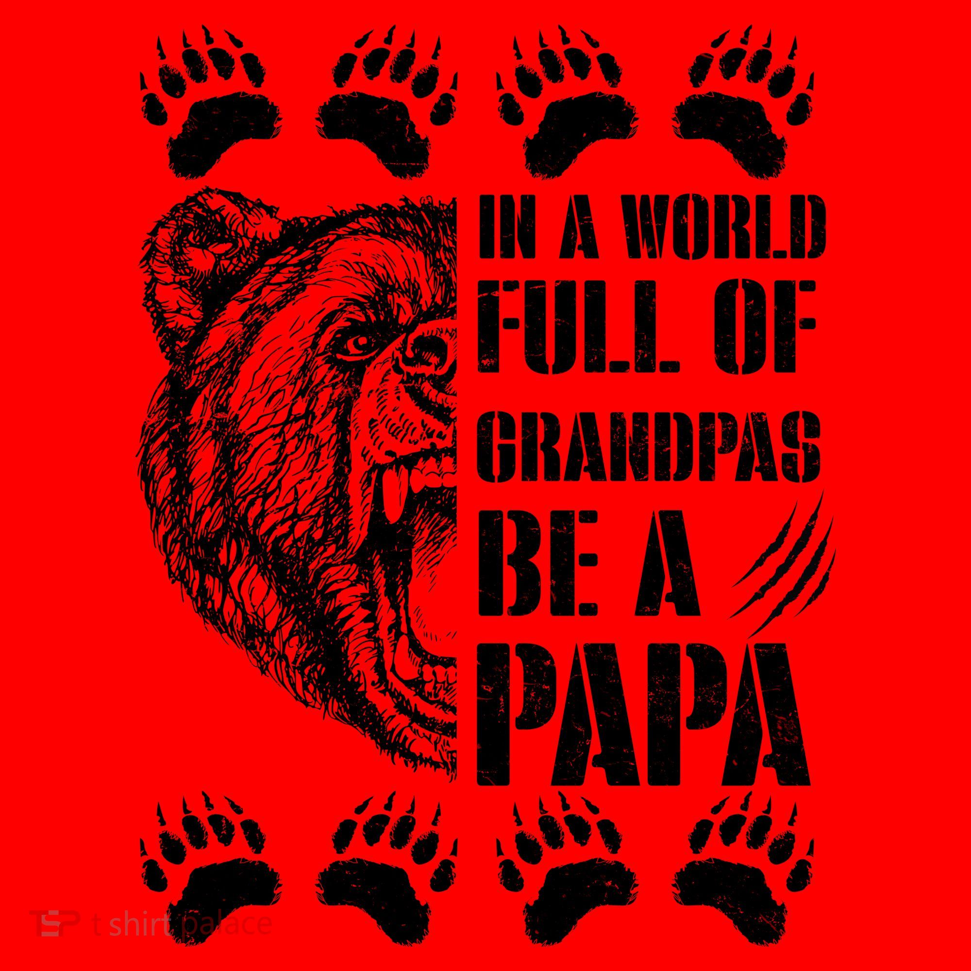 In A World Full Of Grandpas Be A Papa Bear Santa Hat