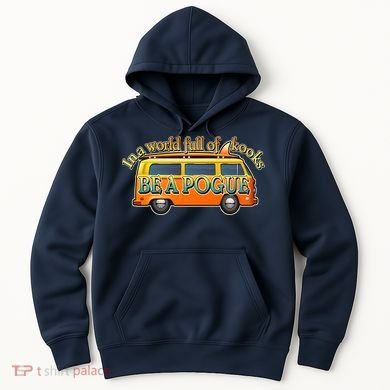 In A World Full of Kooks Be A Pogue Hoodie
