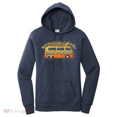 In A World Full of Kooks Be A Pogue Women's Hoodie