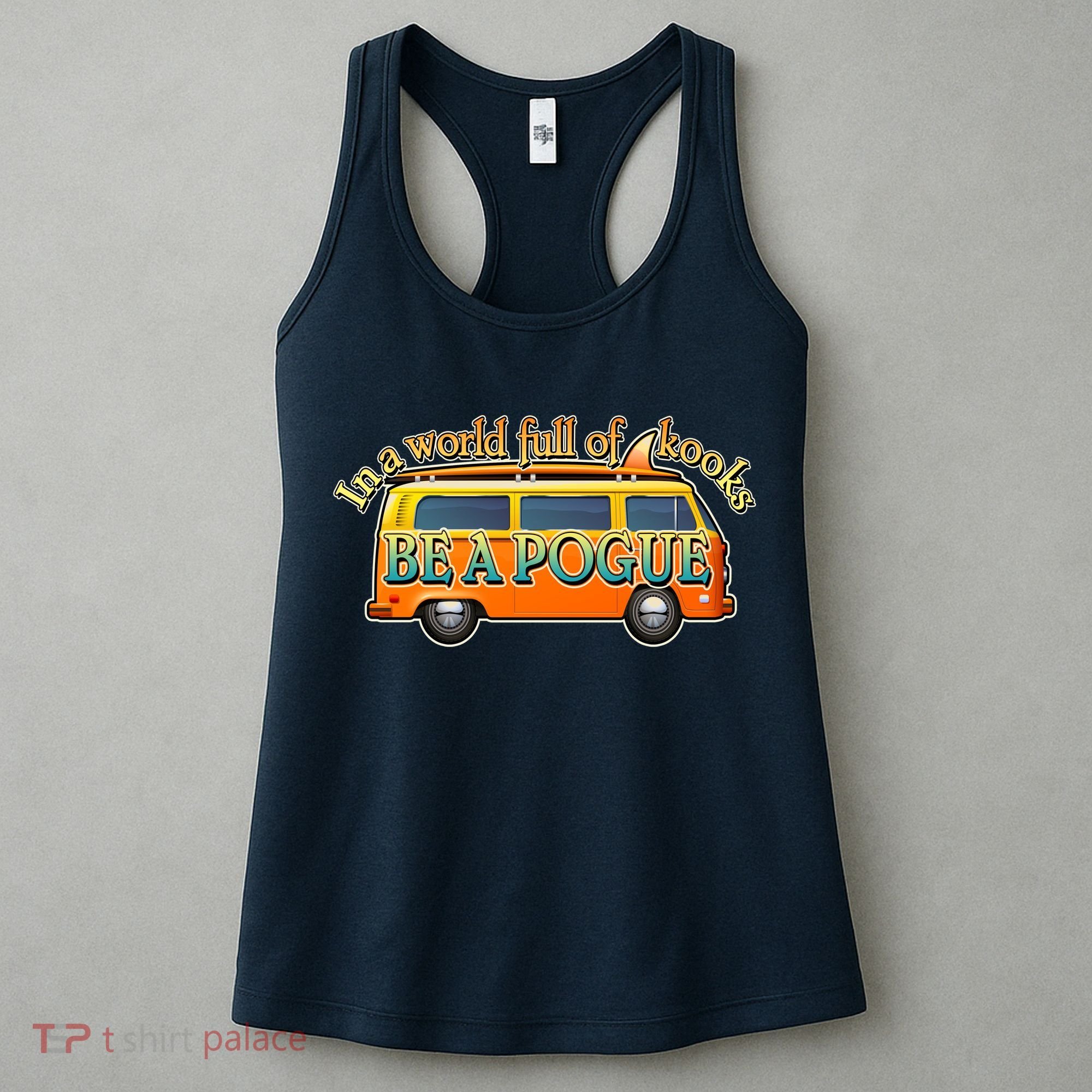 In A World Full of Kooks Be A Pogue Women's Tank Top